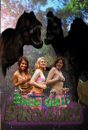 Capa para download torrent de Filme Bikini Girls vs Dinosaurs - Legendado