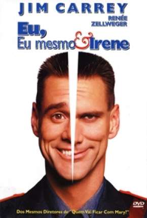 Capa para download torrent de Filme Eu, Eu Mesmo e Irene - Me, Myself e Irene