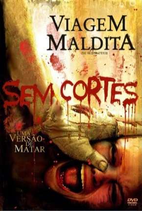 Capa do título semelhante: Viagem Maldita - Sem Cortes