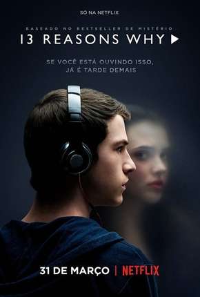 Capa do título semelhante: 13 Reasons Why - 1ª Temporada - Completa