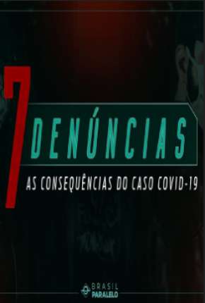Capa para download torrent de Filme 7 Denúncias: As Consequências do Caso COVID-19
