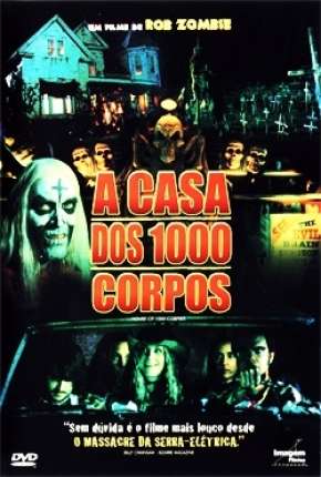 Capa para download torrent de Filme A Casa dos 1000 Corpos - House of 1000 Corpses