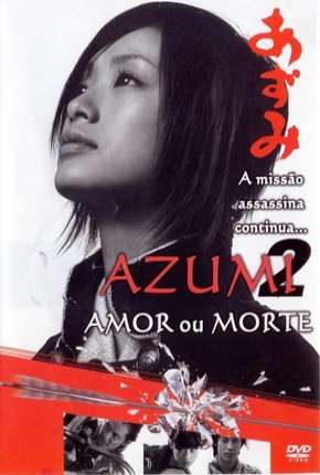 Capa do título semelhante: Azumi 2 - Morte ou Amor