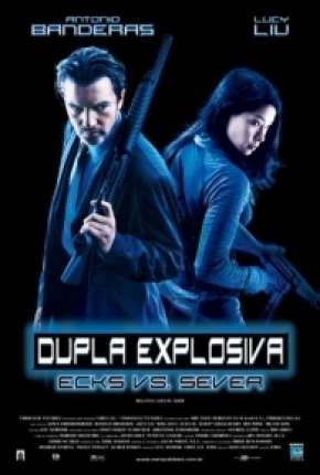 Capa para download torrent de Filme Dupla Explosiva - Ballistic: Ecks vs. Sever