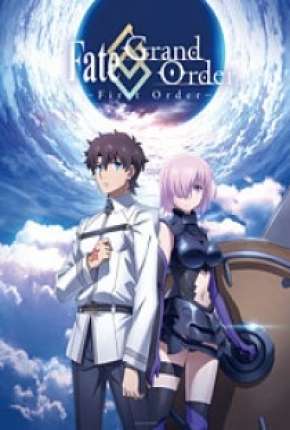 Capa para download torrent de Filme Fate/Grand Order - First Order
