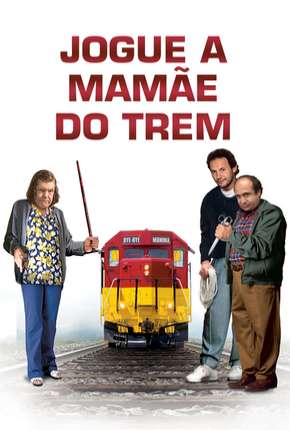Capa para download torrent de Filme Jogue a Mamãe do Trem