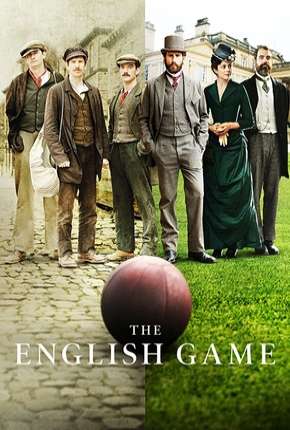 Capa do título semelhante: The English Game - 1ª Temporada Completa