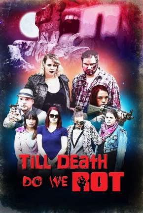 Capa para download torrent de Filme Till Death Do We Rot  - Legendado