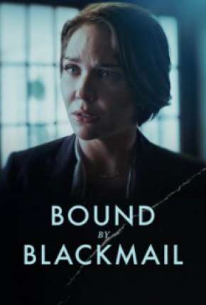 Capa para download torrent de Filme Bound by Blackmail - Legendado