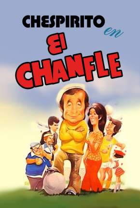 Capa do título semelhante: El Chanfle - Legendado