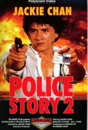 Capa do título semelhante: Police Story 2 - Codinome Radical