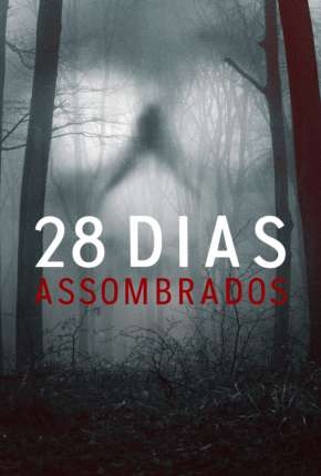Capa do título semelhante: 28 Dias Assombrados - 1ª Temporada Completa Legendada