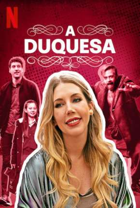 Capa para download torrent de Série A Duquesa - 1ª Temporada Completa