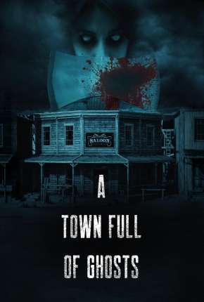 Capa do título semelhante: A Town Full of Ghosts - Legendado