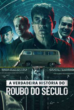 Capa para download torrent de Filme A Verdadeira História do Roubo do Século