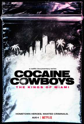 Capa para download torrent de Série Cocaine Cowboys - The Kings of Miami - 1ª Temporada Completa Legendada