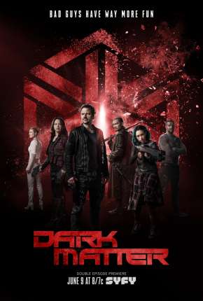 Capa do título semelhante: Dark Matter 1ª até 3ª Temporada - IMAX OPEN MATTE
