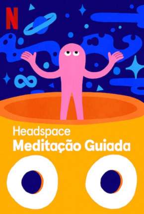 Capa para download torrent de Série Headspace - Meditação Guiada - 1ª Temporada Completa