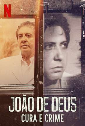 Capa para download torrent de Série João de Deus - Cura e Crime - 1ª Temporada Completa