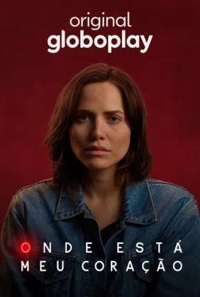 Capa para download torrent de Série Onde Está Meu Coração? - 1ª Temporada Completa