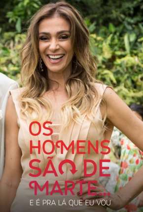 Capa do título semelhante: Os Homens São de Marte... E é pra Lá que Eu Vou - 1ª Temporada Completa
