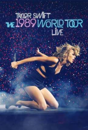 Capa para download torrent de Filme The 1989 World Tour Live