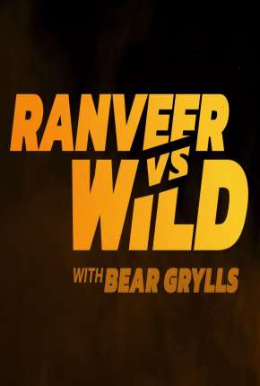 Capa para download torrent de Filme Você Radical com Ranveer Singh e Bear Grylls