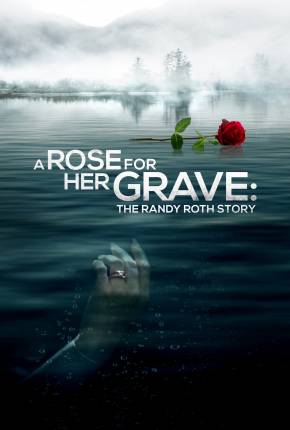 Capa do título semelhante: A Rose for Her Grave - The Randy Roth Story - Legendado