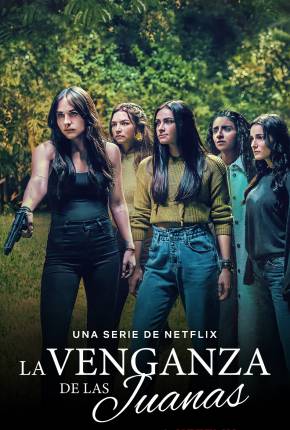 Capa para download torrent de Série A Vingança das Juanas - 1ª Temporada Legendada