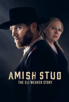 Capa para download torrent de Filme Amish Stud - The Eli Weaver Story - Legendado