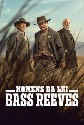 Capa para download torrent de Série Homens da Lei - Bass Reeves - 1ª Temporada