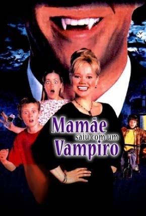 Capa para download torrent de Filme Mamãe Saiu com um Vampiro / Moms Got a Date with a Vampire