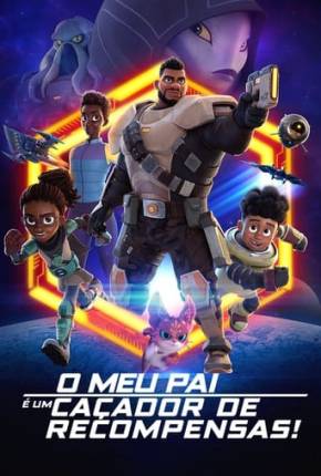 Capa para download torrent de Desenho O Meu Pai é um Caçador de Recompensas! - 2ª Temporada - Legendado