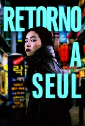 Capa para download torrent de Filme Retorno a Seul