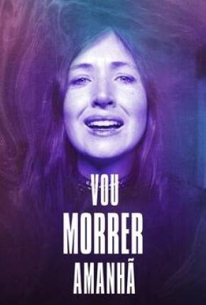 Capa para download torrent de Filme Vou Morrer Amanhã
