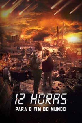 Capa para download torrent de Filme 12 Horas Para o Fim do Mundo