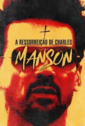 Capa para download torrent de Filme A Ressurreição de Charles Manson