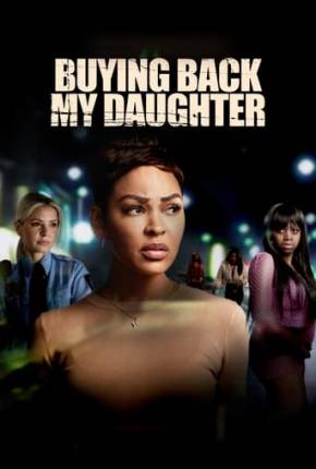 Capa do título semelhante: Buying Back My Daughter - Legendado