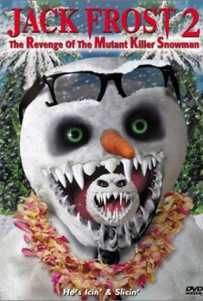 Capa do título semelhante: Jack Frost 2: A Vingança do Boneco de Neve Mutante Assassino - Legendado